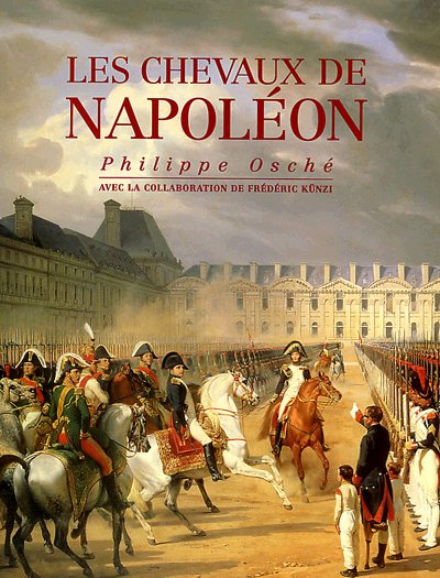 Les chevaux de Napoléon - Philippe Osché